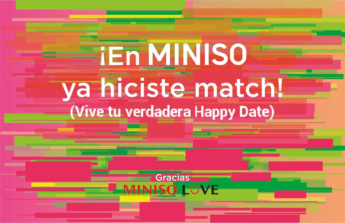 Invitación co-marcada: “¡En Miniso ya hiciste match! Vive tu verdadera Happy Date”